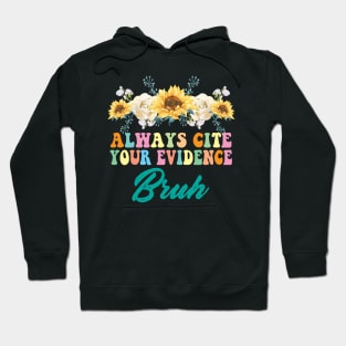 Always Cite Your Evidence Bruh Funny Retro English Teacher Hoodie